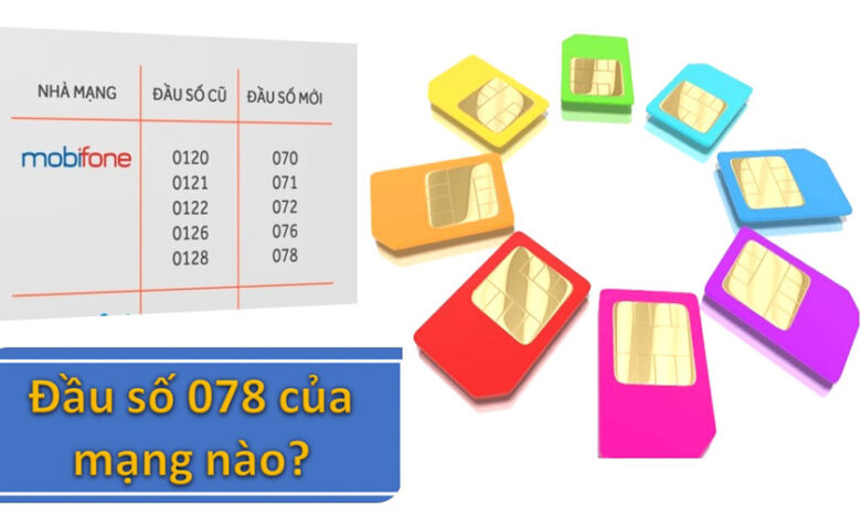 Đầu số 078 là của mạng nào? Ý nghĩa đầu số 078 - sim số đẹp