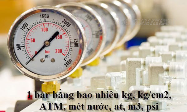 1 bar bằng bao nhiêu Kg, Psi, Kpa, Kg/cm2, mH2O, ... - Đánh giá máy