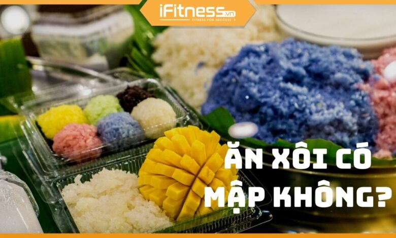 Sáng nào cũng ăn xôi có mập không? Thực hư sẽ được bật mí tại đây