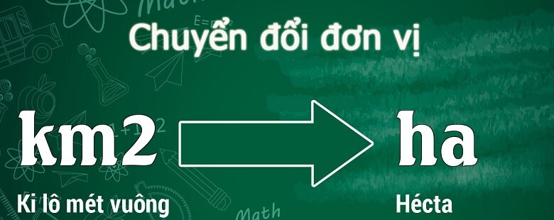 Tìm hiểu 1 ki lô mét vuông bằng bao nhiêu hecta? - Monkey