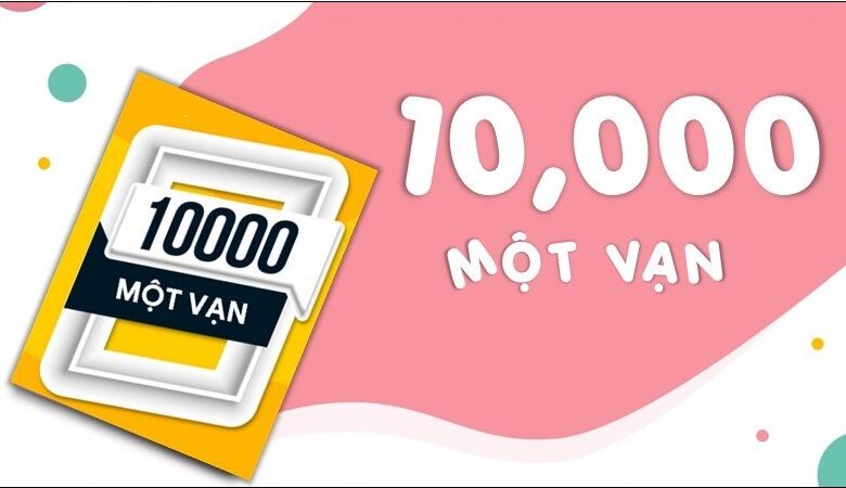 Đơn vị vạn: 1 vạn là bao nhiêu nghìn?