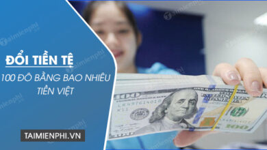 100 đô bằng bao nhiêu tiền Việt Nam hôm nay - Thủ thuật