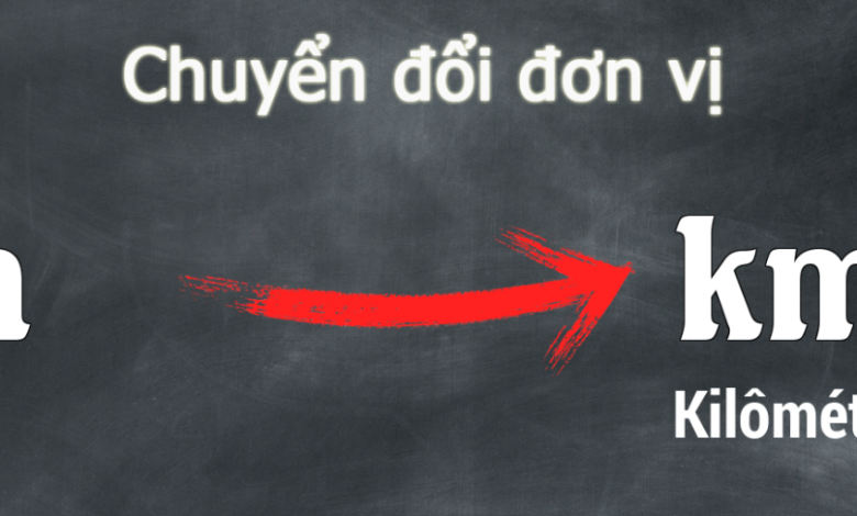 1000m bằng bao nhiêu km? Có phải bằng 1 km hay không?