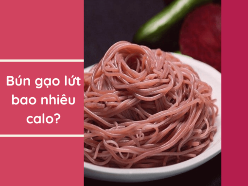 100g bún gạo lứt bao nhiêu calo? Có tác dụng giảm cân không?