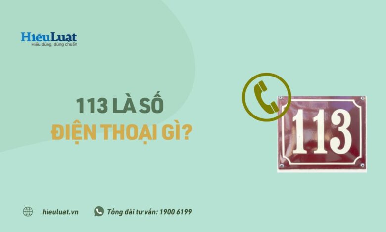 113 là số điện thoại gì? Gọi trêu bị phạt bao nhiêu? - Hieuluat