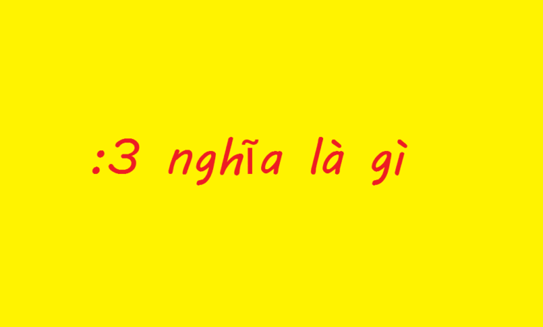 :3 NGHĨA LÀ GÌ? Colon Three Nghĩa Là Gì Trên Facebook