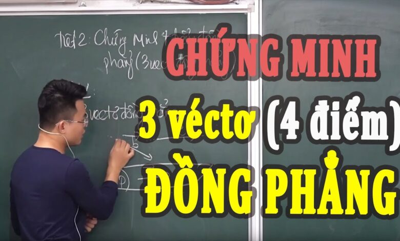 Cách tìm điều kiện để 3 vectơ đồng phẳng hay, chi tiết - Toán lớp 11