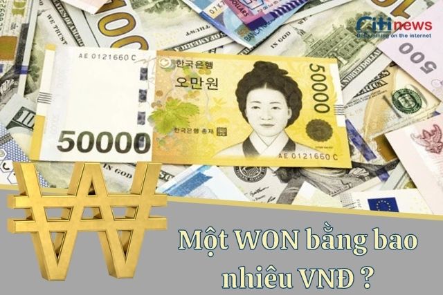 Chuyển đổi 1 WON bằng bao nhiêu tiền Việt Nam? - Citinews