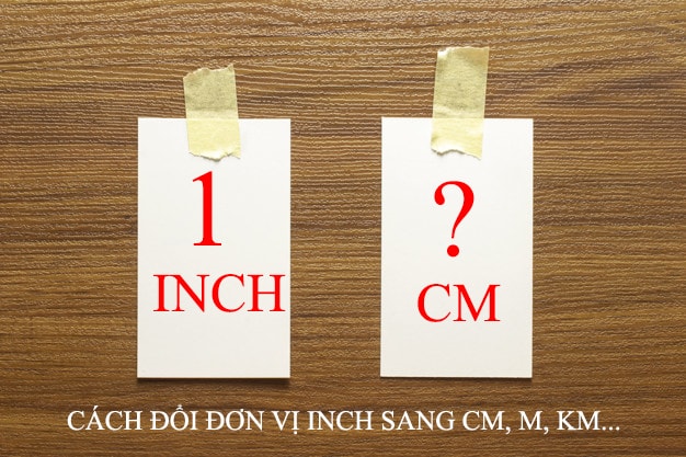 9 Inch Bằng Bao Nhiêu Cm, Cách Quy Đổi Đơn Vị Độ Dài