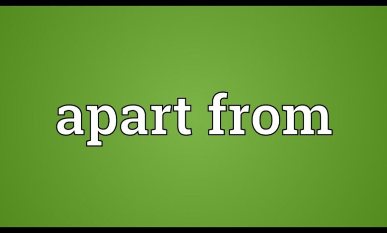 Apart From là gì và cấu trúc cụm từ Apart From trong câu Tiếng Anh