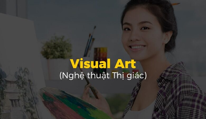 Visual Art là gì? Tầm ảnh hưởng của nghệ thuật Visual Art với các