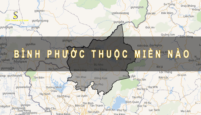 【Bình Phước thuộc miền nào】Bình Phước có bao nhiêu huyện