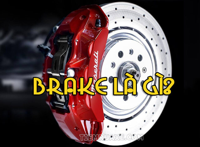 Brake là gì? Những ý nghĩa khi đèn báo Brake - Tiệm rửa xe uy tín