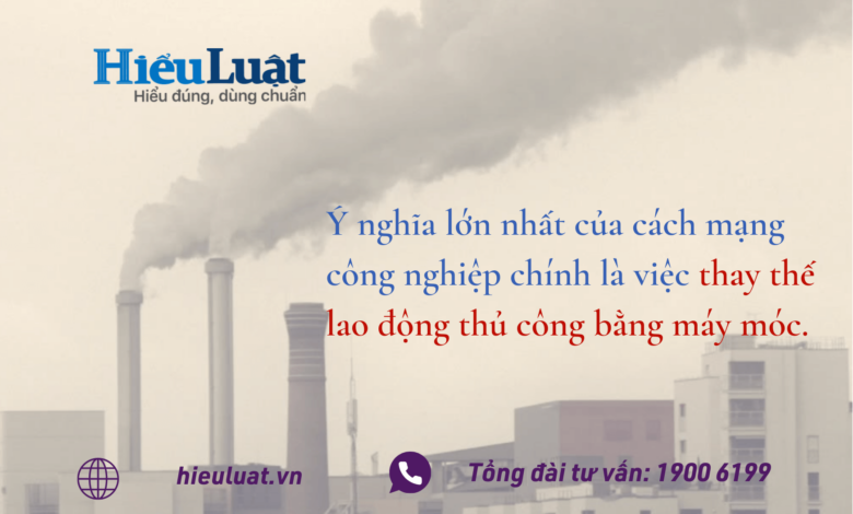 Cách mạng công nghiệp là gì? Ảnh hưởng ra sao đến đời sống?
