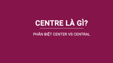 Centre là gì? Phân biệt Center và Central trong Tiếng Anh