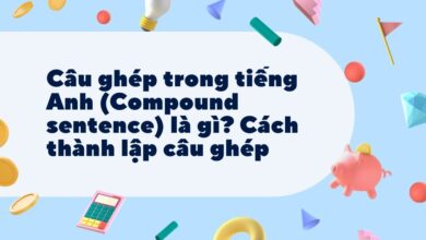 Tất tần tật về câu ghép trong tiếng Anh (Compound sentence)