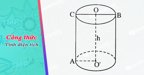 Công thức tính diện tích hình trụ và bài tập áp dụng