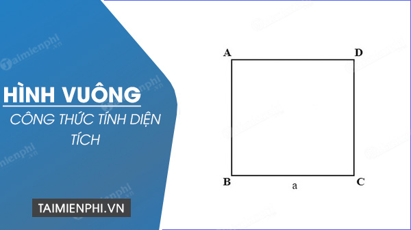 Công thức tính diện tích hình Vuông, có ví dụ minh họa - Thủ thuật