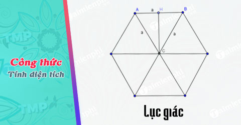 Công thức tính diện tích lục giác, ví dụ và lời giải chi tiết - Thủ thuật