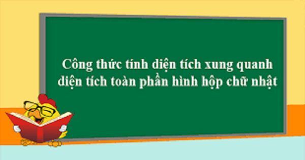 Cách Tính Diện Tích Xung Quanh Và Diện Tích Toàn Phần Hình