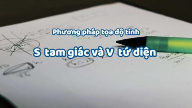 Tính diện tích tam giác, thể tích khối tứ diện bằng phương pháp tọa độ