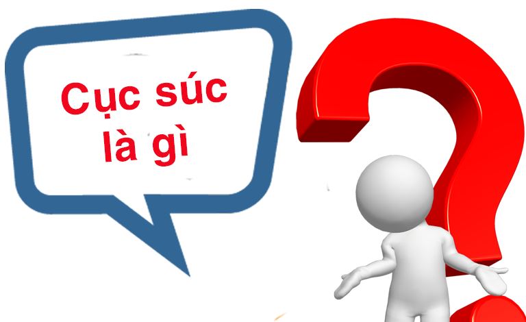 Cục súc là gì? Cục súc hay Cục xúc [Giải nghĩa Hán Việt]