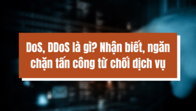 DoS, DDoS là gì? Nhận biết, ngăn chặn tấn công từ chối dịch vụ