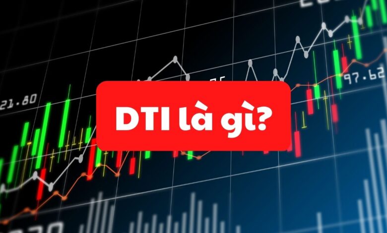 DTI là gì? Cách hiểu đúng nhất về chỉ số DTI - Anh Ngữ AMA