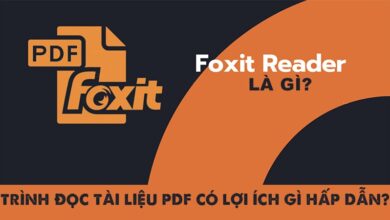 Foxit Reader là gì? Trình đọc tài liệu PDF có lợi ích gì hấp dẫn?