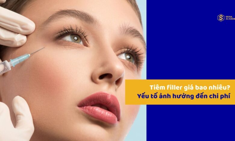 Tiêm filler giá bao nhiêu? Bảng giá chi tiết cho từng vị trí tiêm filler