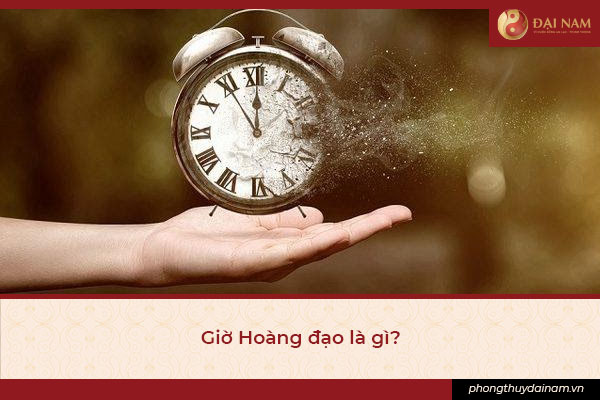 GIỜ HOÀNG ĐẠO LÀ GÌ? CÁCH TÍNH GIỜ HOÀNG ĐẠO