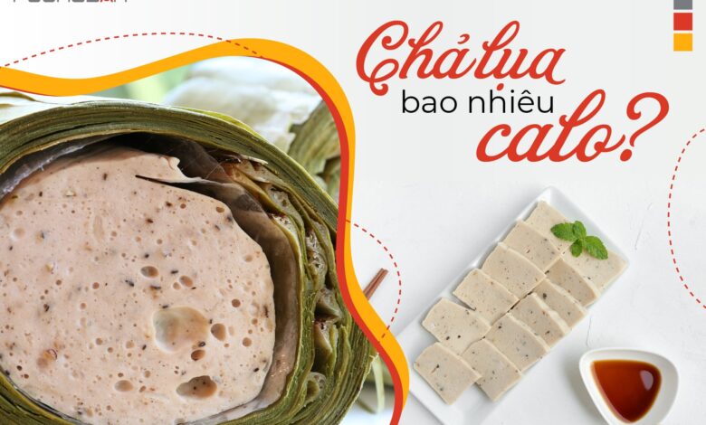 CHẢ LỤA BAO NHIÊU CALO? GIẢM CÂN CÓ NÊN ĂN ... - Poongsan