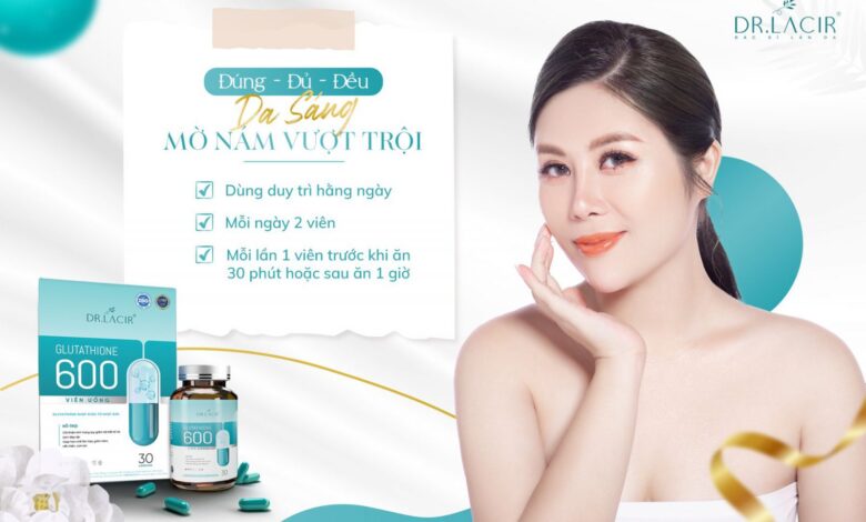 Viên Uống Trắng Da Glutathione 600 Dr Lacir Nhập Khẩu Nhật Bản
