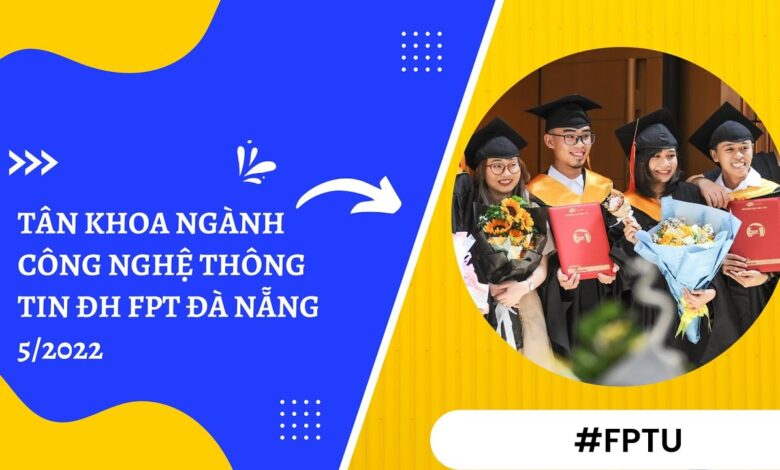 Vì sao nên học tại Đại học FPT