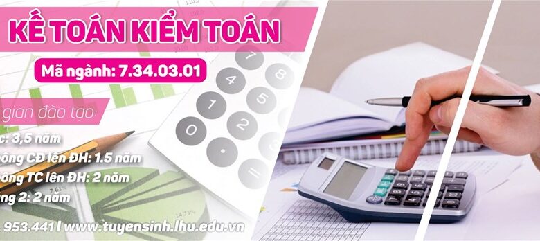 Ngành Kế toán - Kiểm toán học gì? Ra trường làm gì? Làm ở đâu?