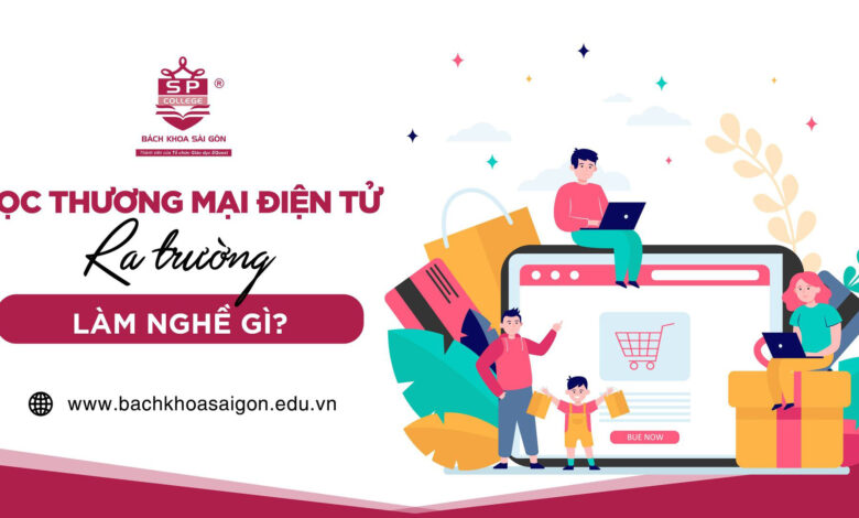 Thương mại điện tử là gì ? Ra trường làm nghề gì