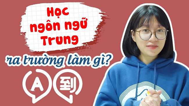 Học Ngôn ngữ Trung ra làm gì? Cơ hội việc làm như thế nào?