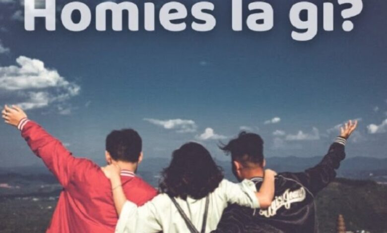 Homies là gì, ý nghĩa và lý do tại sao giới trẻ hay sử dụng