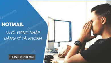 Hotmail là gì? đăng ký, đăng nhập, sử dụng như thế nào? - Thủ thuật