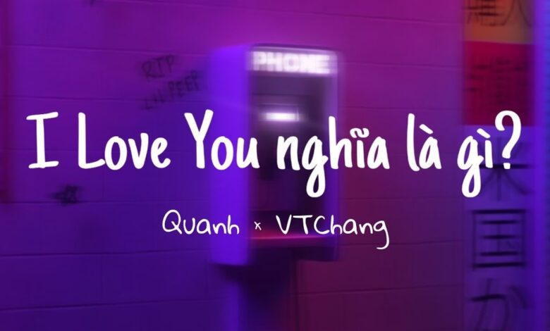 Khi "I love you" không chỉ là "anh yêu em": Quan niệm khác nhau