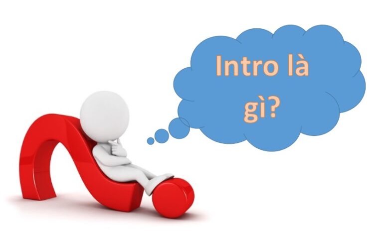 Intro là gì? – Kỹ thuật Intro làm Video ấn tượng - Website WordPress
