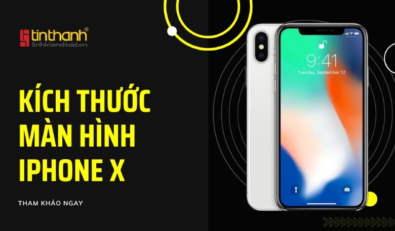Kích thước màn hình iPhone X là bao nhiêu inch?