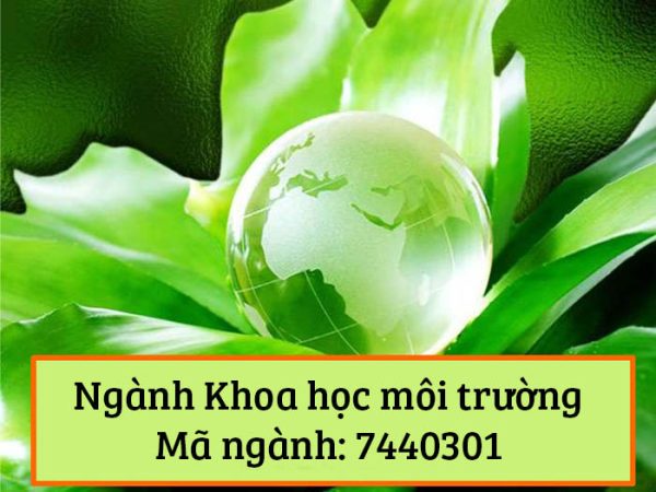 Tìm hiểu ngành nghề: Khoa học môi trường là gì? Mức lương thế