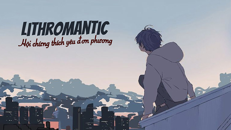 Hội chứng Lithromantic: Dấu hiệu nhận biết và cách vượt qua