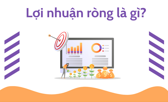 Lợi nhuận ròng trong doanh nghiệp: Cách tăng lợi nhuận ròng hiệu quả
