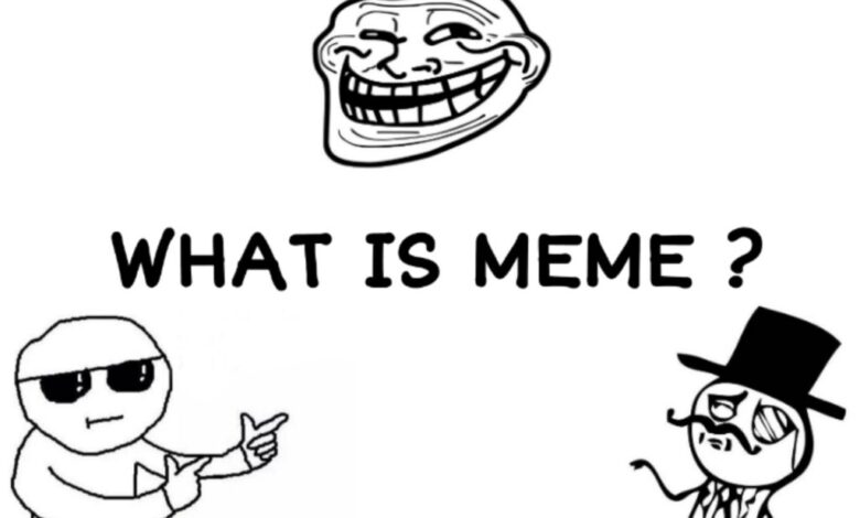 Meme là gì? Top Meme thịnh hành trên mạng xã hội hiện nay