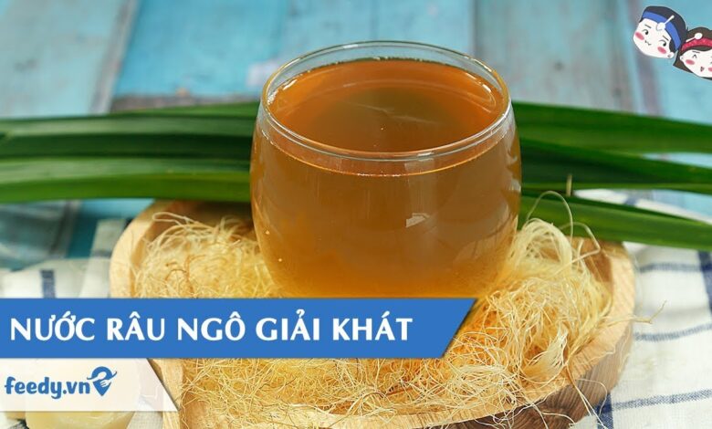Cách nấu nước râu ngô làm mát cơ thể - Cẩm nang sống khỏe