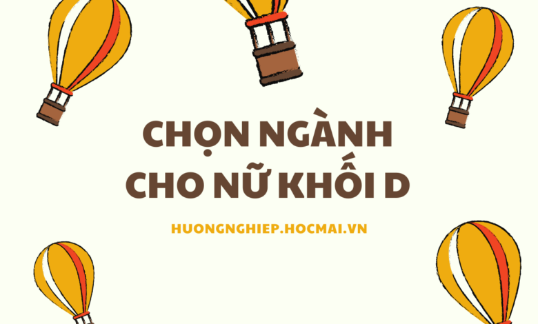 Cẩm nang chọn ngành cho con gái khối D - Hướng nghiệp - Hocmai