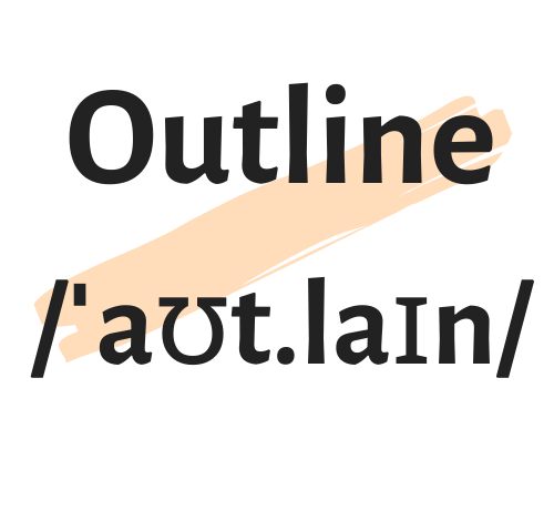 Outline là khái niệm gì và cấu trúc của từ trong câu Tiếng Anh