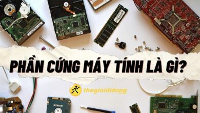 Phần cứng máy tính là gì? Chi tiết các bộ phận trong phần cứng